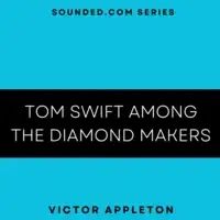 Tom Swift among the Diamond Makers Audiobook by Victor Appleton