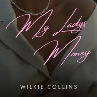 My Lady's Money Audiobook by Wilkie Collins