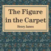 The Figure in the Carpet Audiobook by Henry James